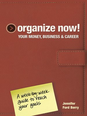 cover image of Organize Now! Your Money, Business & Career